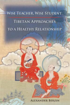 Wise Teacher, Wise Student: Tibetan Approaches To A Healthy Relationship